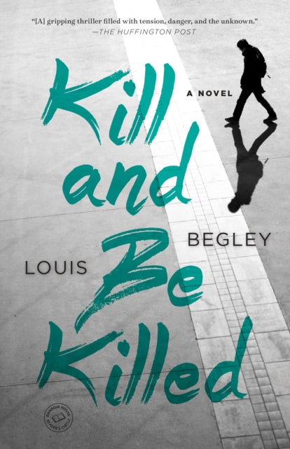 Kill and Be Killed: A Novel