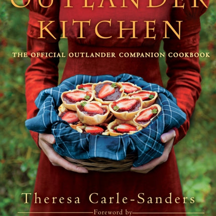 Outlander Kitchen: The Official Outlander Companion Cookbook