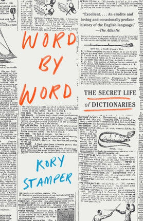 Word by Word: The Secret Life of Dictionaries