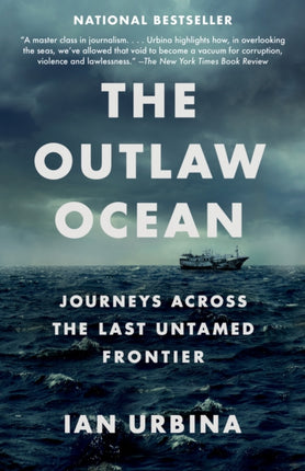 The Outlaw Ocean: Journeys Across the Last Untamed Frontier