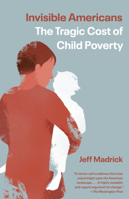 Invisible Americans: The Tragic Cost of Child Poverty 