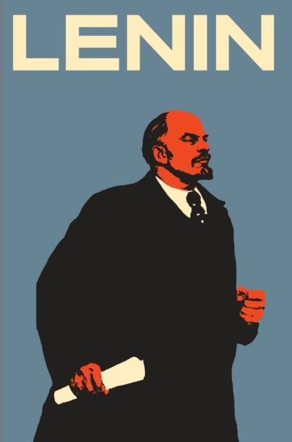 Lenin: The Man, the Dictator, and the Master of Terror