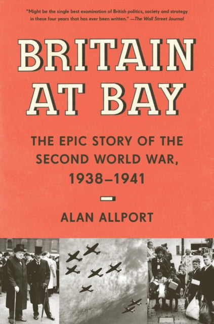 Britain at Bay: The Epic Story of the Second World War, 1938-1941