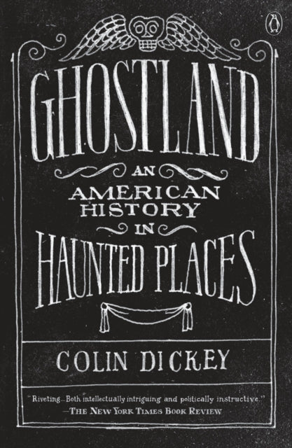 Ghostland: An American History in Haunted Places