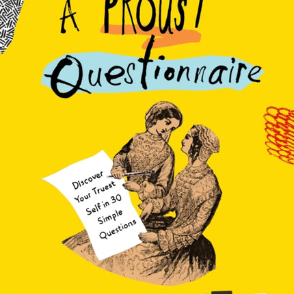 A Proust Questionnaire: Discover Your Truest Self - in 30 Simple Questions