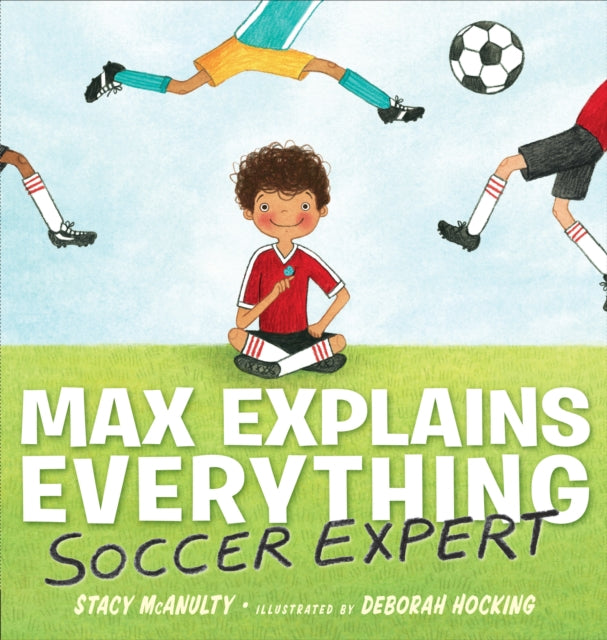 Max Explains Everything: Soccer Expert