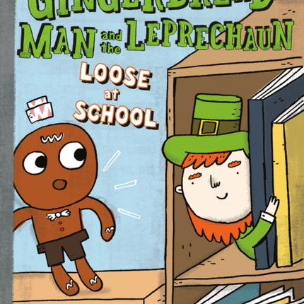 The Gingerbread Man and the Leprechaun Loose at School