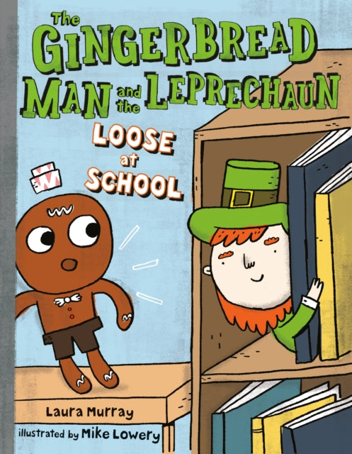 The Gingerbread Man and the Leprechaun Loose at School