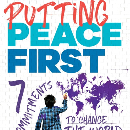 Putting Peace First: 7 Commitments to Change the World