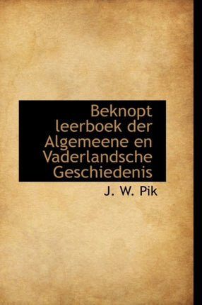 Beknopt leerboek der Algemeene en Vaderlandsche Geschiedenis