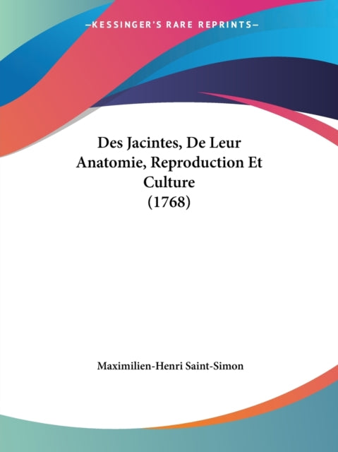 Des Jacintes De Leur Anatomie Reproduction Et Culture 1768