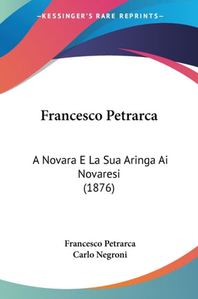 Francesco Petrarca A Novara E La Sua Aringa Ai Novaresi 1876