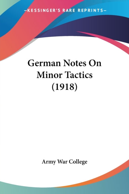 German Notes On Minor Tactics 1918