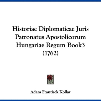 Historiae Diplomaticae Juris Patronatus