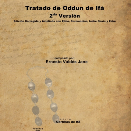 Tratado De Oddun De Ifa. 2da Version. Edicion Corregida Y Ampliada Con Ebbo Ceremonias Inshe Osain Y Eshu