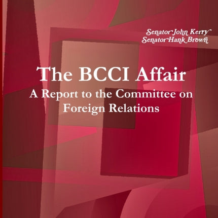 The Bcci Affair A Report to the Committee on Foreign Relations
