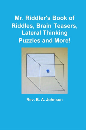 Mr. Riddlers Book of Riddles Brain Teasers Lateral Thinking Puzzles and More