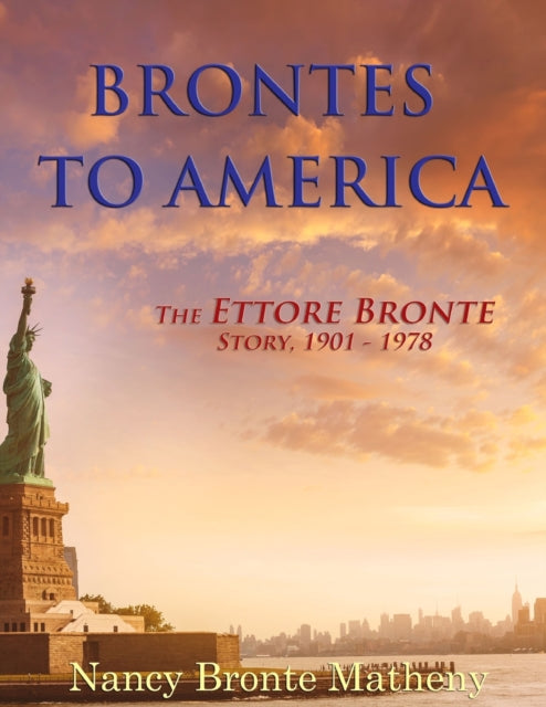 Brontes to America: The Ettore Bronte Story, 1901 - 1978