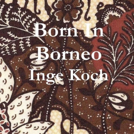 Born in Borneo