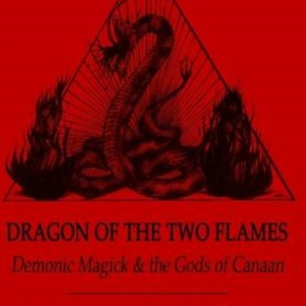 Dragon of the Two Flames  Demonic Magick  the Gods of Canaan