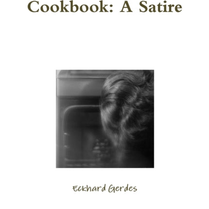 The Sylvia Plath Cookbook A Satire