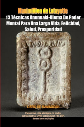 13 Tecnicas AnunnakiUlema De Poder Mental Para Una Larga Vida Felicidad Salud Prosperidad