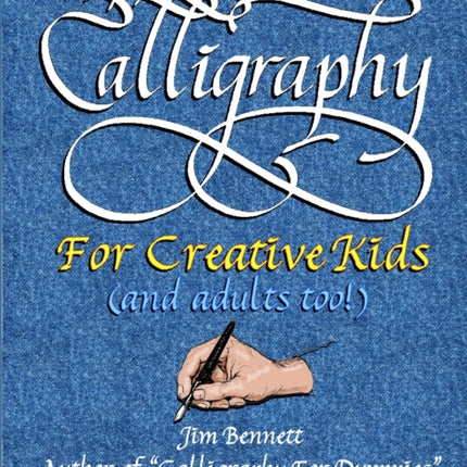 Calligraphy for Creative Kids and Adults Too