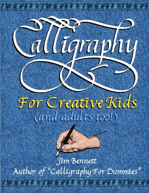 Calligraphy for Creative Kids and Adults Too