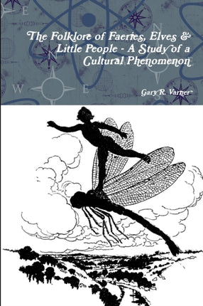 The Folklore Of Faeries Elves  Little People A Study In A Cultural Phenomenon