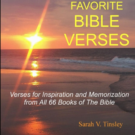 1001 FAVORITE BIBLE VERSES Verses for Inspiration and Memorization from All 66 Books of The Bible