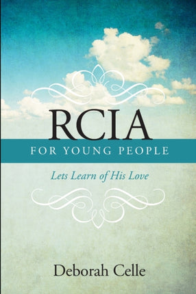 RCIA GUIDEBOOK FOR YOUNG PEOPLE LETS LEARN OF HIS LOVE