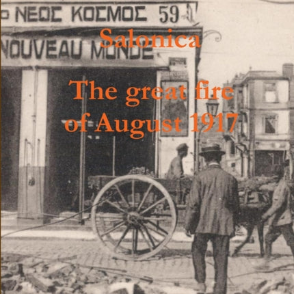 Salonica The Great Fire of August 1917