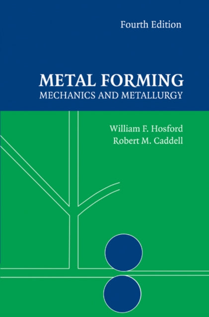 Metal Forming Mechanics And Metallurgy