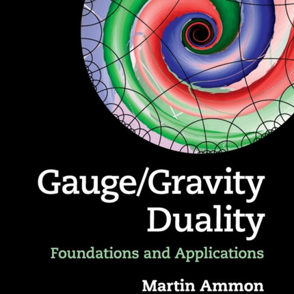 GaugeGravity Duality Foundations and Applications