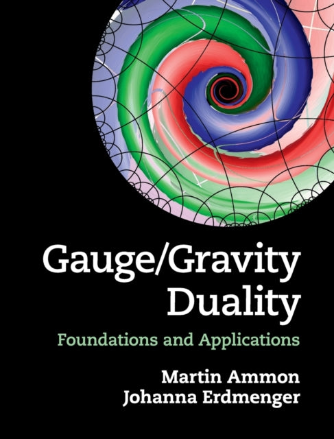 GaugeGravity Duality Foundations and Applications