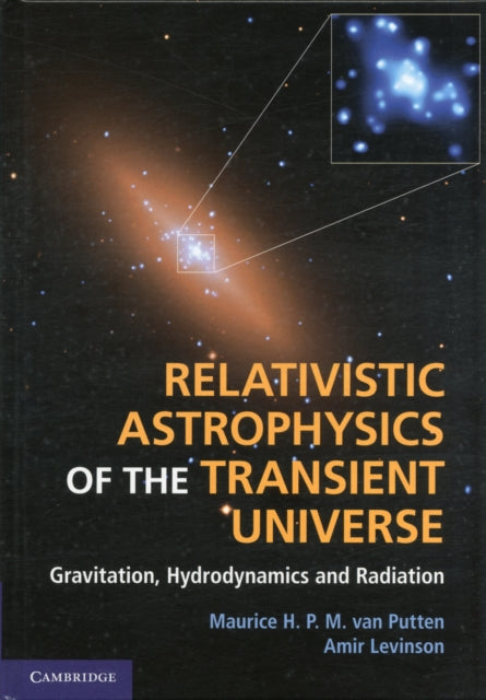 Relativistic Astrophysics of the Transient Universe: Gravitation, Hydrodynamics and Radiation