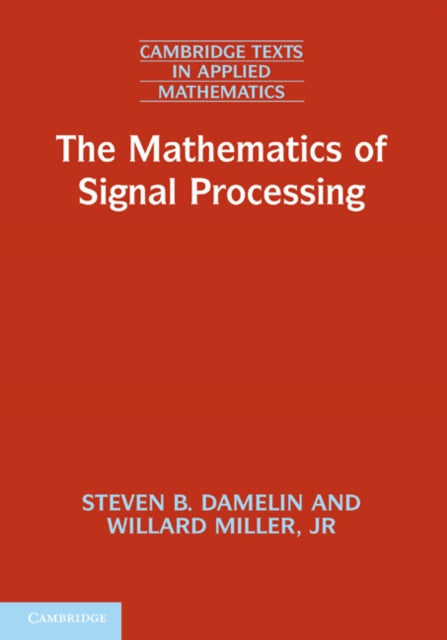 The Mathematics of Signal Processing Cambridge Texts in Applied Mathematics Series Number 48