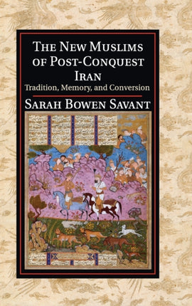 The New Muslims of PostConquest Iran