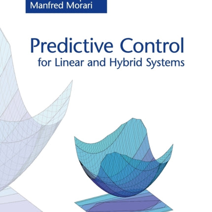 Predictive Control for Linear and Hybrid Systems