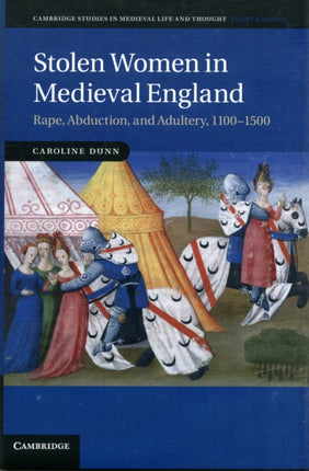 Stolen Women in Medieval England Rape Abduction and Adultery 11001500 87 Cambridge Studies in Medieval Life and Thought Fourth Series Series Number 87