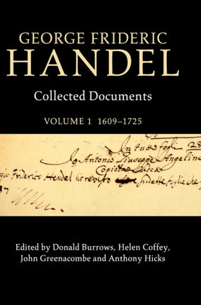 George Frideric Handel Volume 1 16091725 Collected Documents Collected Documents of George Frideric Handel