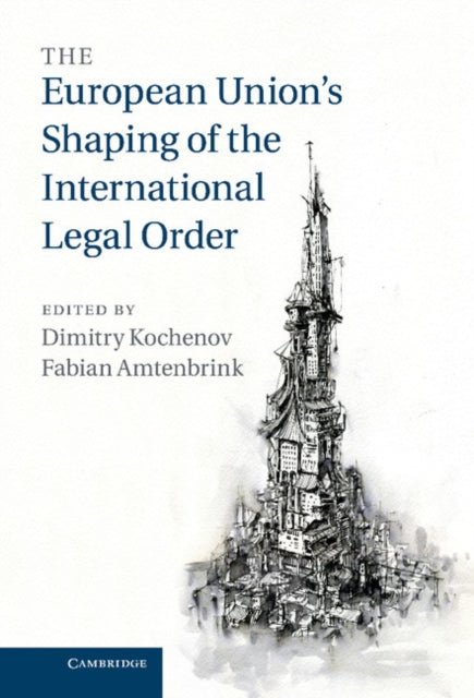The European Unions Shaping of the International