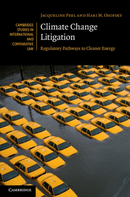 Climate Change Litigation Regulatory Pathways to Cleaner Energy 116 Cambridge Studies in International and Comparative Law Series Number 116