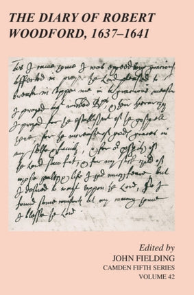 The Diary of Robert Woodford 16371641 42 Camden Fifth Series Series Number 42