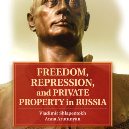 Freedom Repression and Private Property in Russia