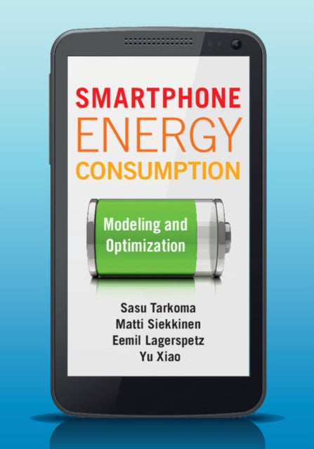 Smartphone Energy Consumption: Modeling and Optimization