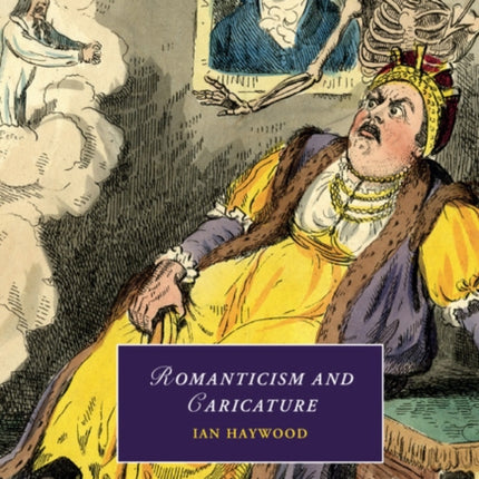 Romanticism and Caricature 103 Cambridge Studies in Romanticism Series Number 103