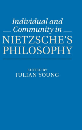 Individual and Community in Nietzsches Philosophy