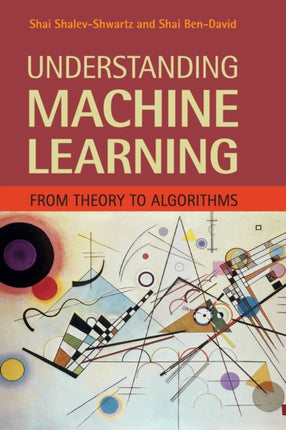 Understanding Machine Learning From Theory to