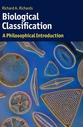 Biological Classification A Philosophical Introduction Cambridge Introductions to Philosophy and Biology